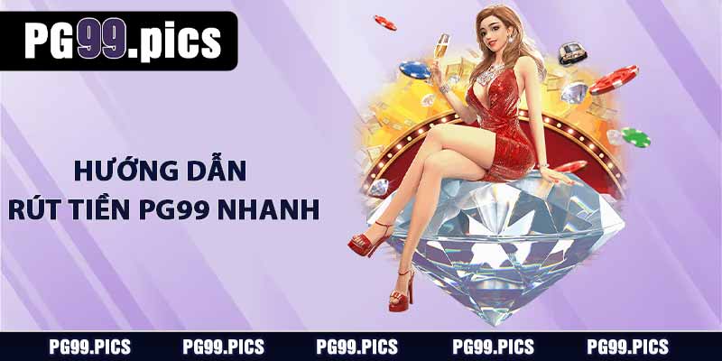 Rút Tiền PG99 - Hướng Dẫn Thao Tác Nhanh và An Toàn 2 Hướng dẫn rút tiền PG99 nhanh chóng